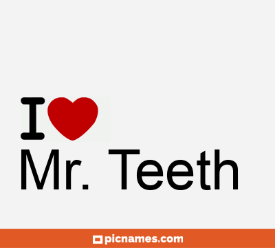 Mr. Teeth